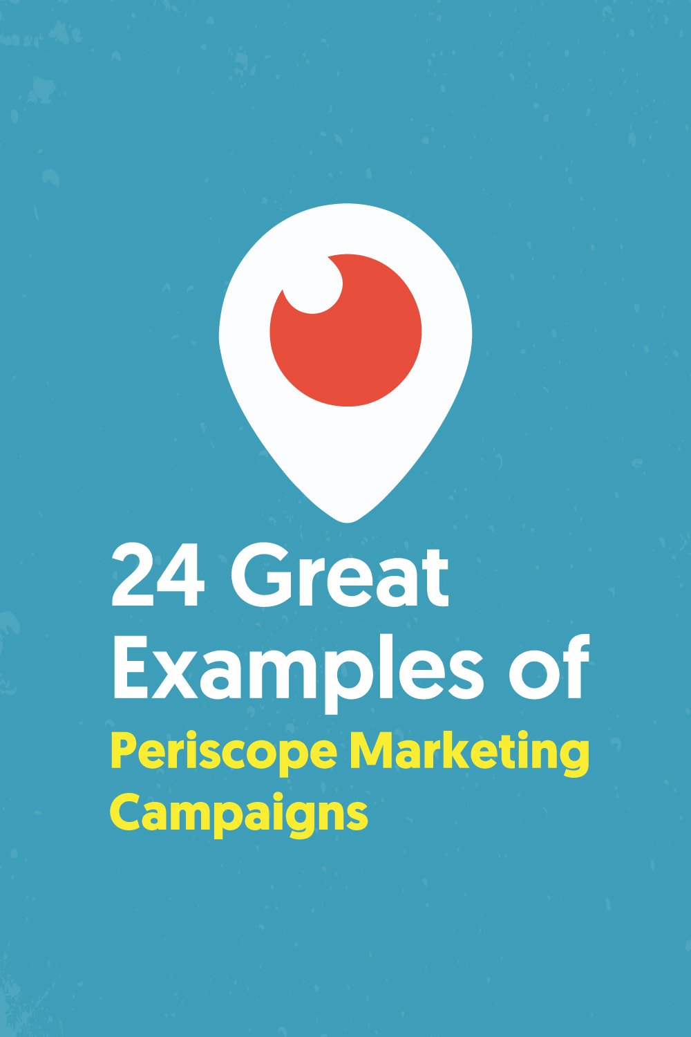 periscope marketing campaign