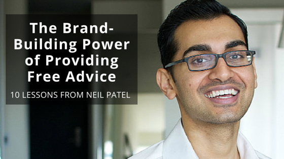 The Brand-Building Power of Providing Free Advice: 10 Lessons From Neil Patel