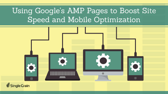 How to Use Google AMP to Boost Site Speed and Mobile Optimization