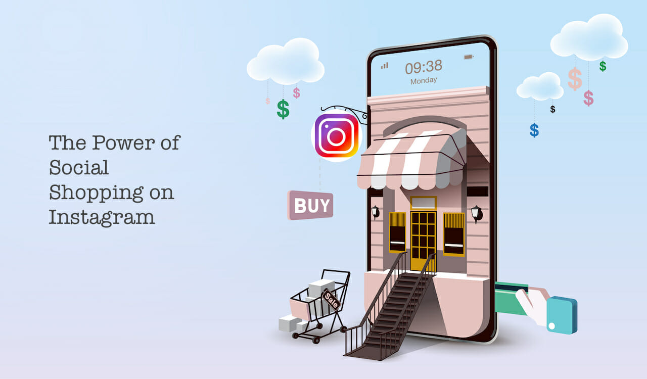 The Power of Social Shopping on Instagram (and How to Sell More)