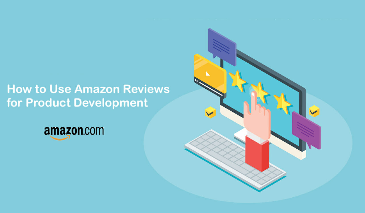 How to Use Amazon Reviews for Content and Product Development