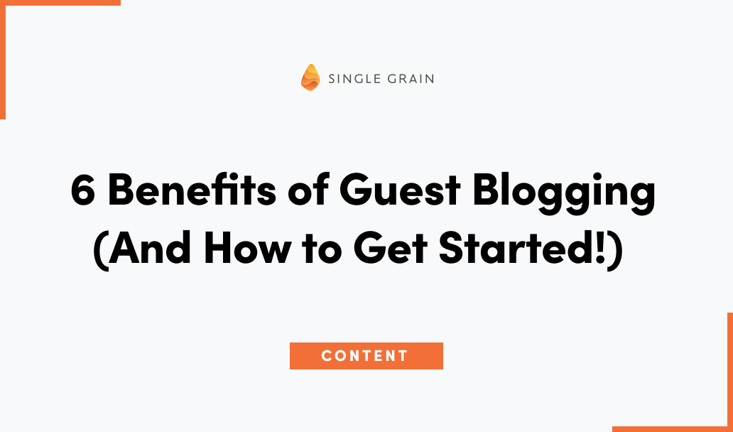 6 Benefits of Guest Blogging (And How to Get Started!)