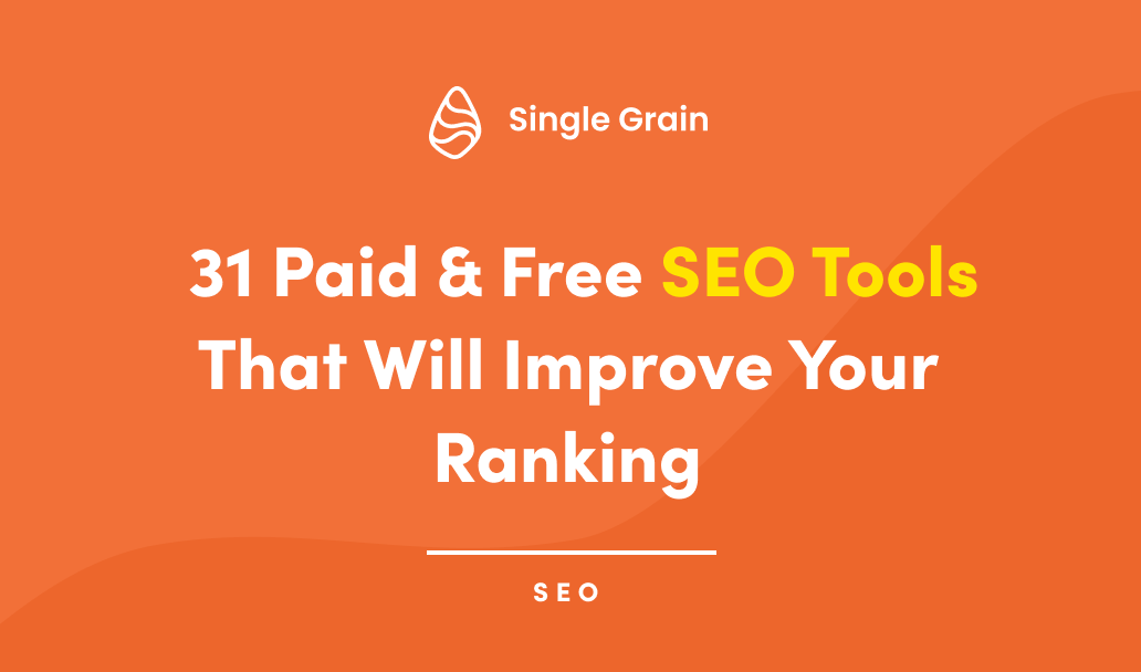 31 Paid & Free SEO Tools That Will Improve Your Ranking