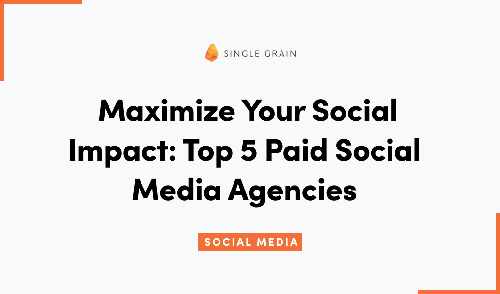 Maximize Your Social Impact: Top 5 Paid Social Media Agencies