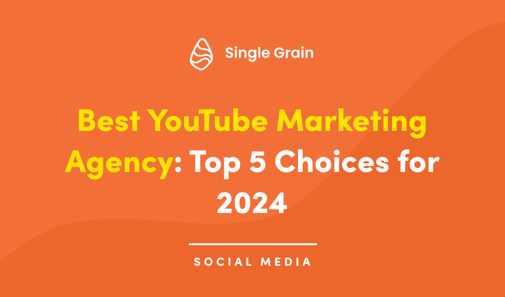 Best YouTube Marketing Agency: Top 5 Choices for 2024