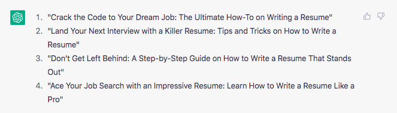 Screenshot of ChatGPT Prompt- Prepare 3-4 catchy article headlines that targets the primary keyword 'how to write a resume'”