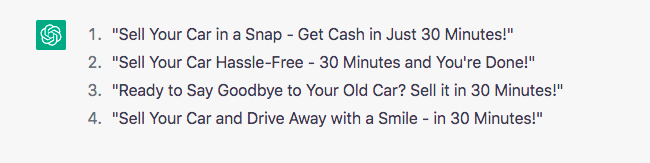 Screenshot of ChatGPT Prompt- “Prepare 4 ad headlines for a business that buys and sells cars. Use the phrase '30 minutes'