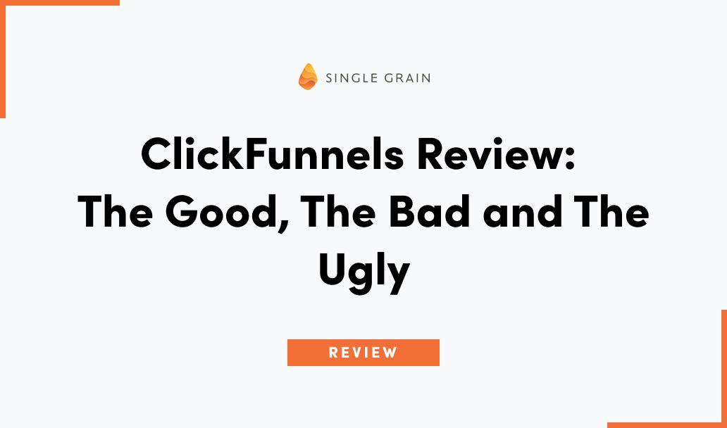 ClickFunnels Review: The Good, The Bad and The Ugly (2023)