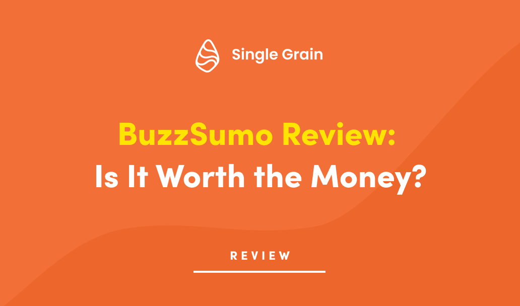 BuzzSumo Review: Is It Worth the Money?