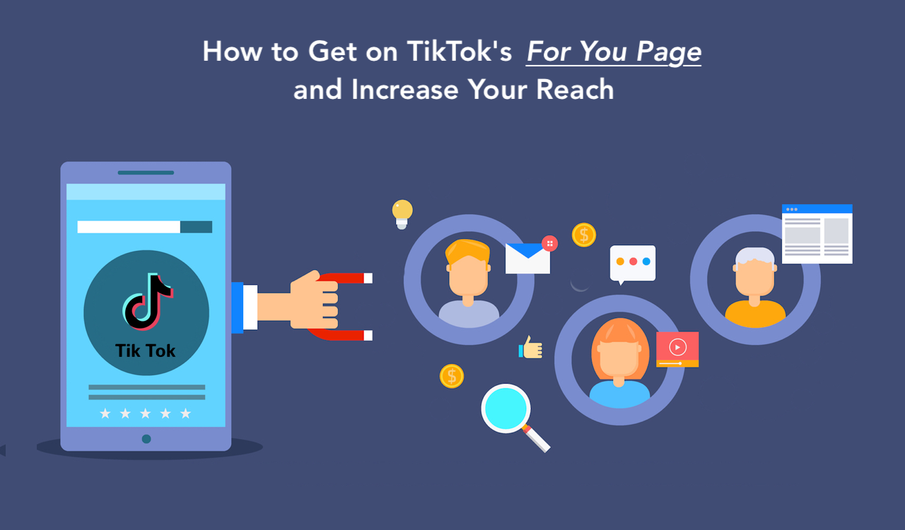 How to Get on TikTok’s For You Page and Increase Your Reach