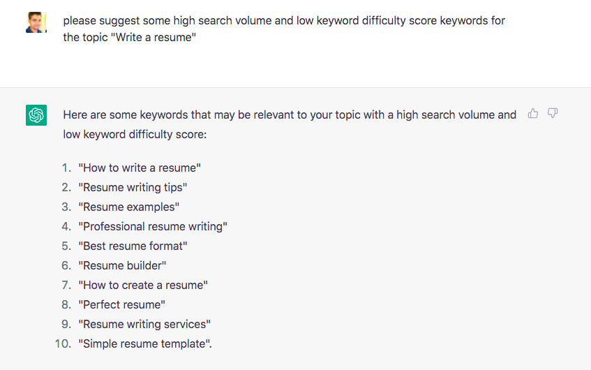 Screenshot of ChatGPT prompt: Please suggest some high search volume and low keyword difficulty score keywords for the topic "Write a resume."