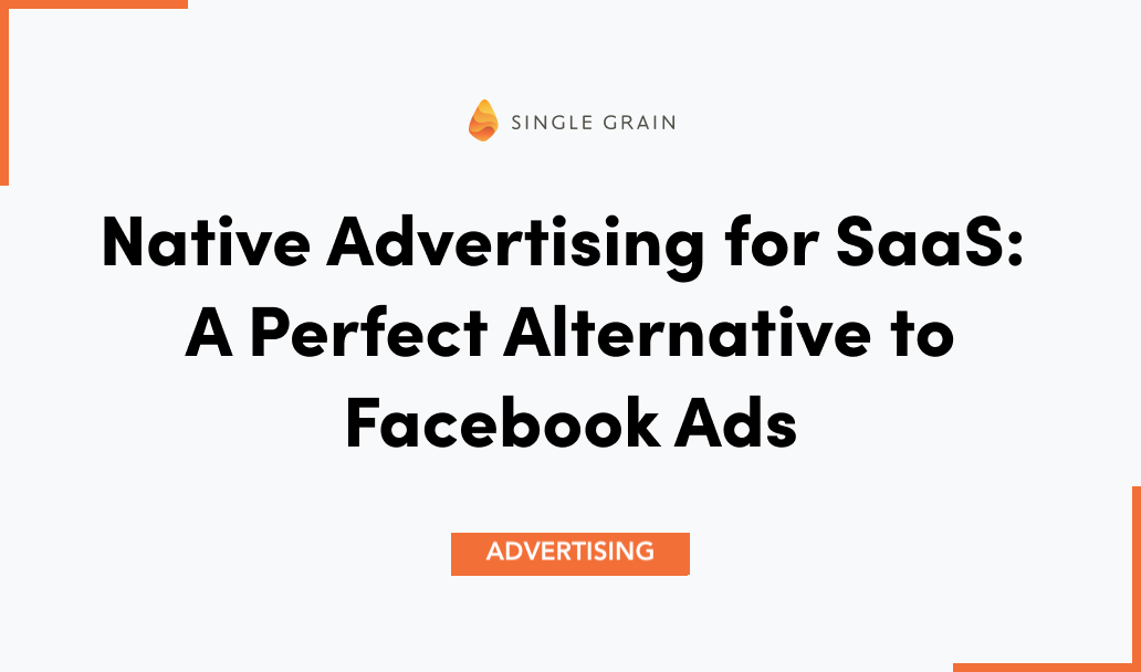 Native Advertising for SaaS: A Perfect Alternative to Facebook Ads