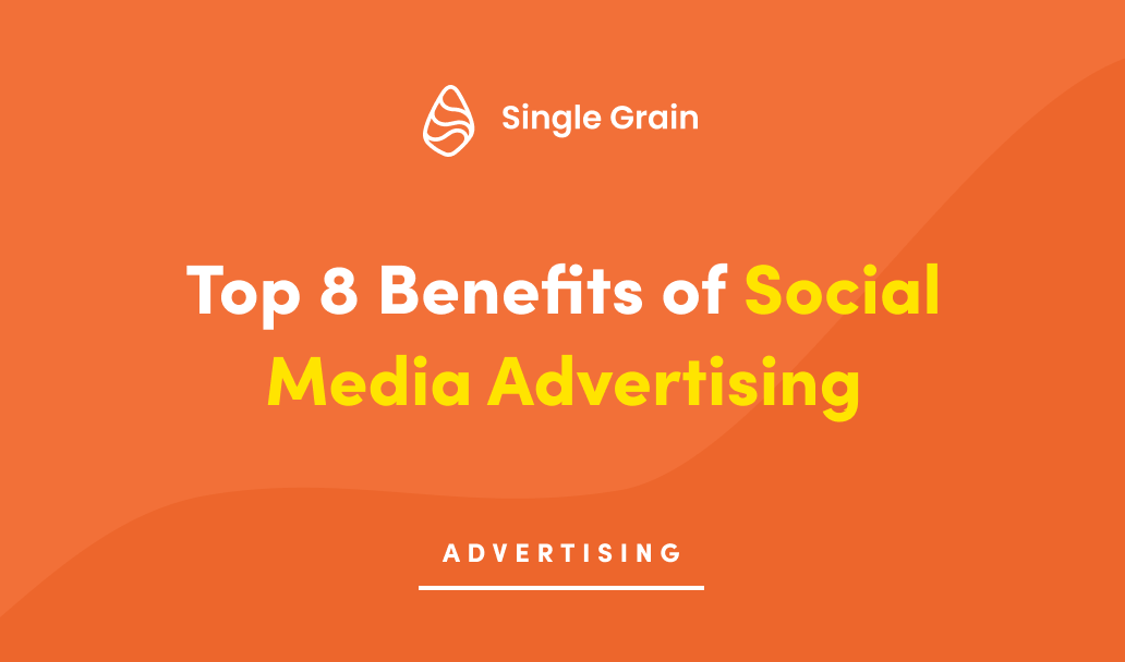 Top 8 Benefits of Social Media Advertising