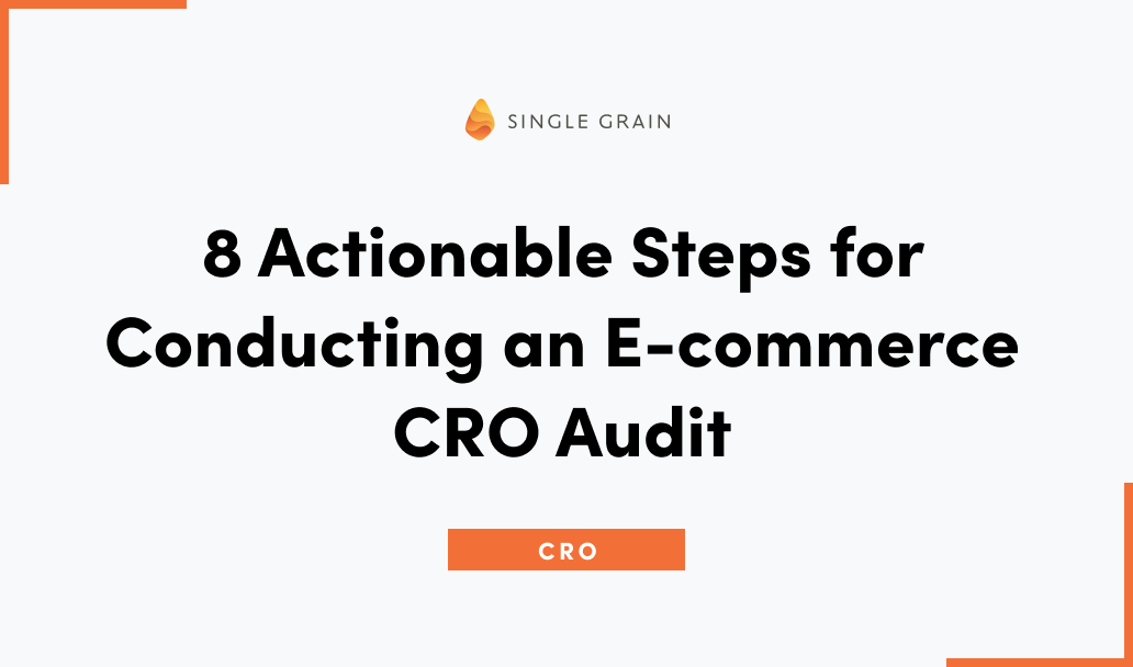 8 Actionable Steps for Conducting an Ecommerce CRO Audit