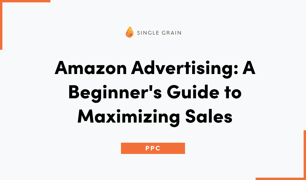 Amazon Advertising: A Beginner’s Guide to Maximizing Sales