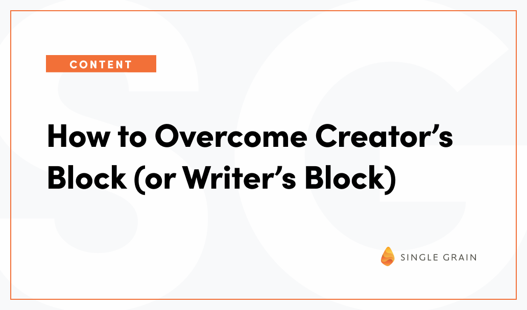 How to Overcome Creator’s Block (or Writer’s Block)