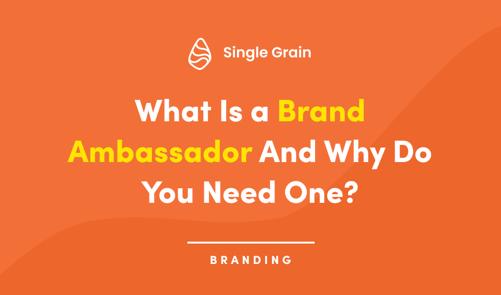 What Is a Brand Ambassador and Why Do You Need One?