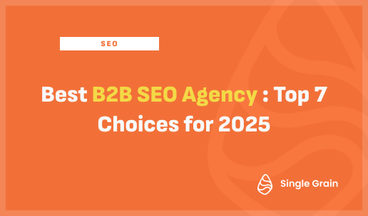 Best B2B SEO Agency: Top 7 Choices for 2025