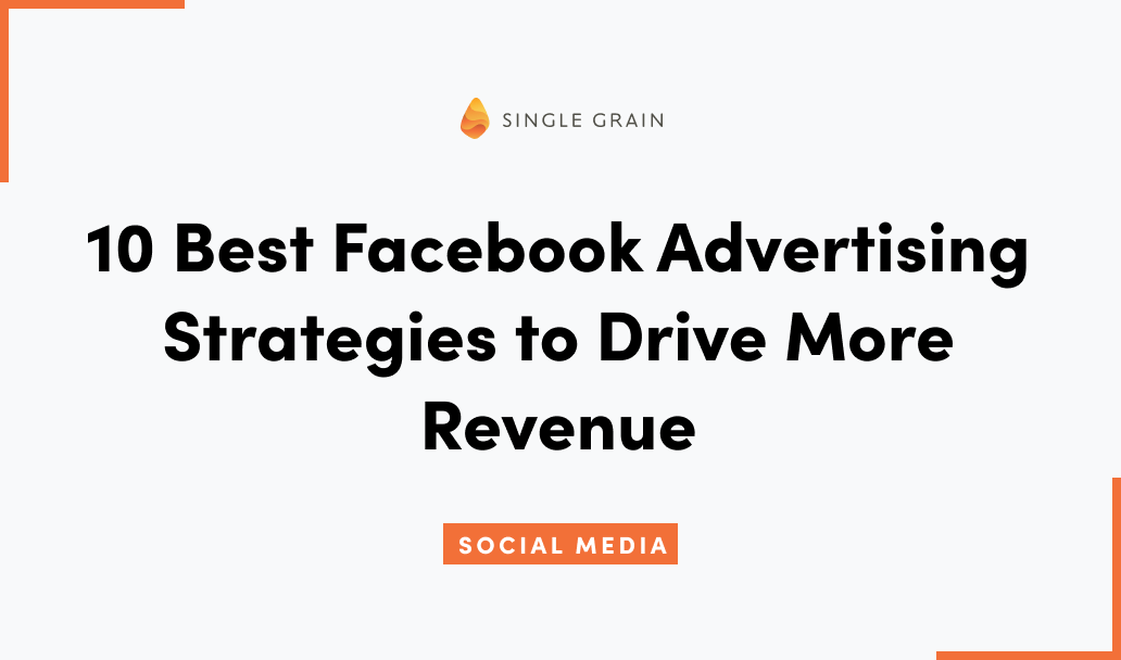 10 Best Facebook Advertising Strategies to Drive More Revenue