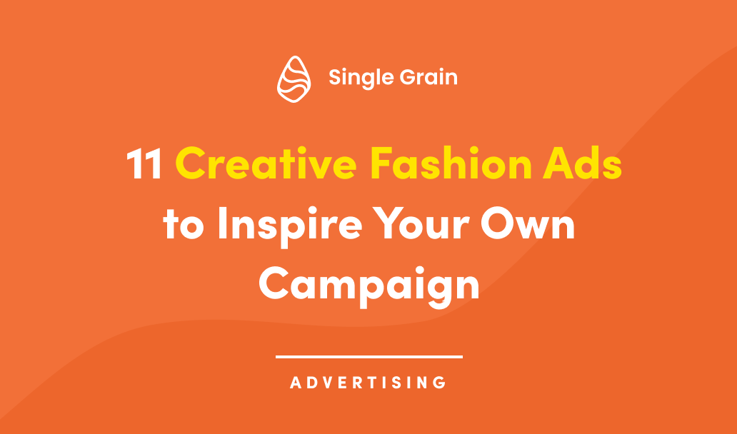 11 Creative Fashion Ads to Inspire Your Own Campaign