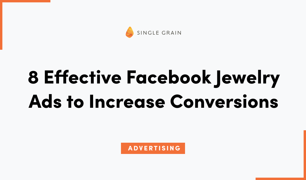 8 Effective Facebook Jewelry Ads to Increase Conversions