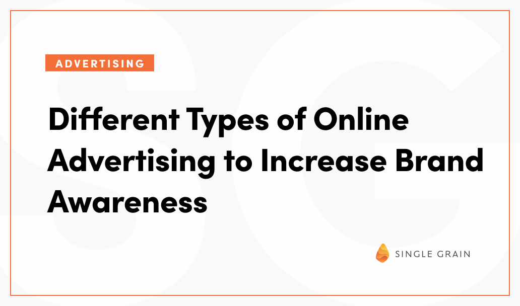 Different Types of Online Advertising to Increase Brand Awareness