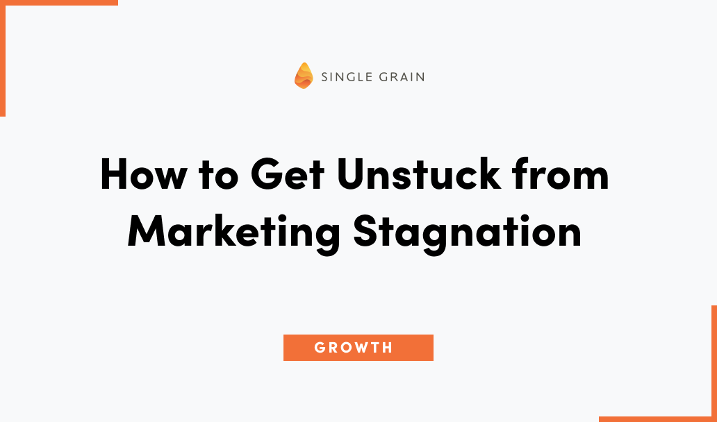 How to Get Unstuck from Marketing Stagnation