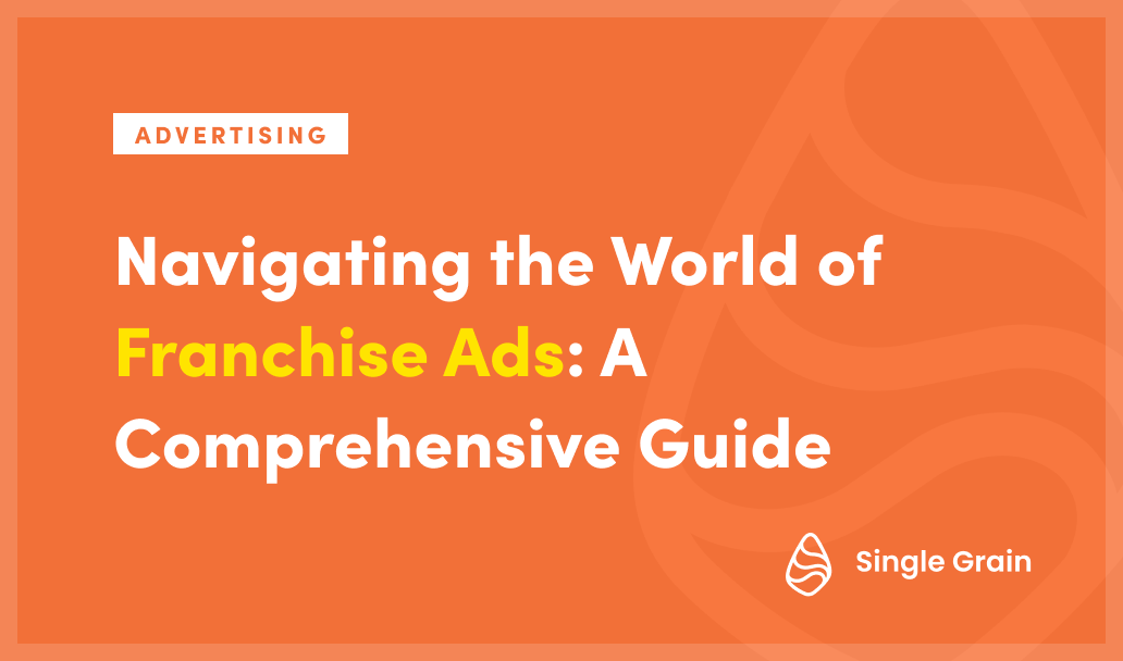 Navigating the World of Franchise Ads: A Comprehensive Guide