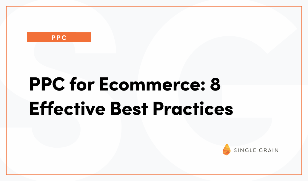 PPC for Ecommerce: 8 Effective Best Practices