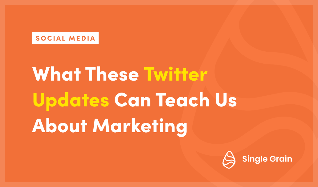 What These Twitter Updates Can Teach Us About Marketing