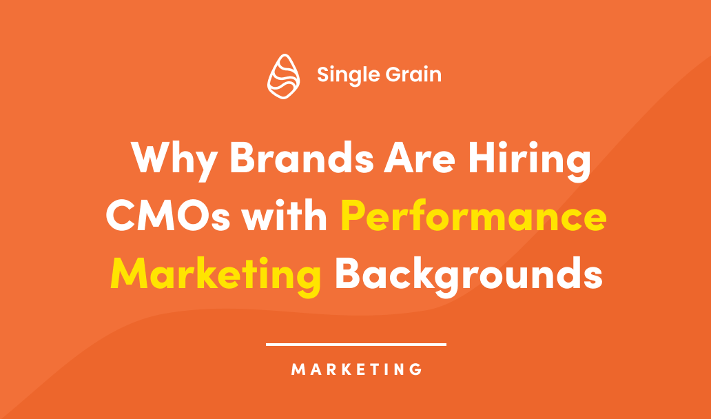 Why Brands Are Hiring CMOs with Performance Marketing Backgrounds