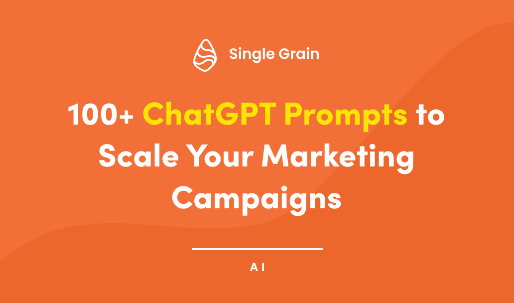 100+ ChatGPT Prompts to Scale Your Marketing Campaigns