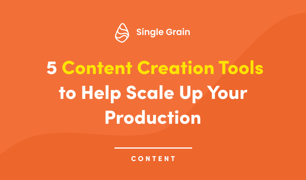5 Content Creation Tools to Help Scale Up Your Production