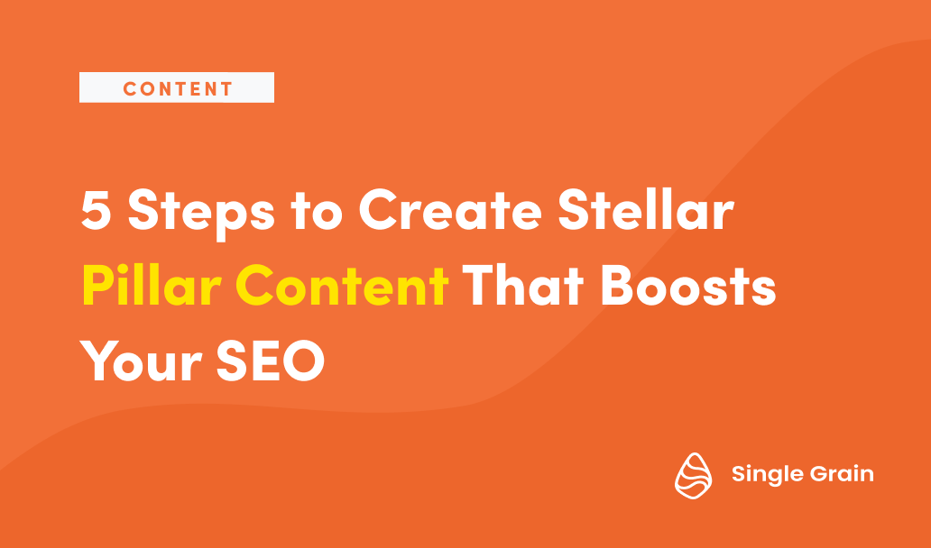 5 Steps to Create Stellar Pillar Content That Boosts Your SEO