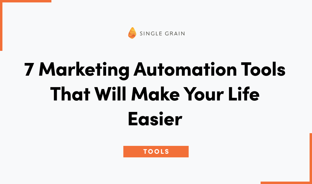 7 Marketing Automation Tools That Will Make Your Life Easier