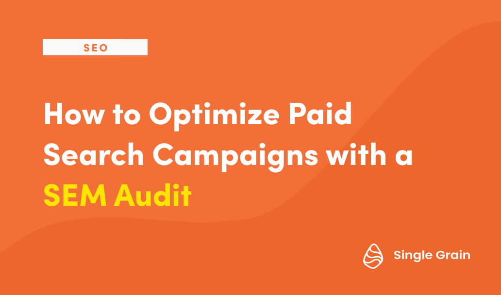 How to Optimize Paid Search Campaigns with a SEM Audit