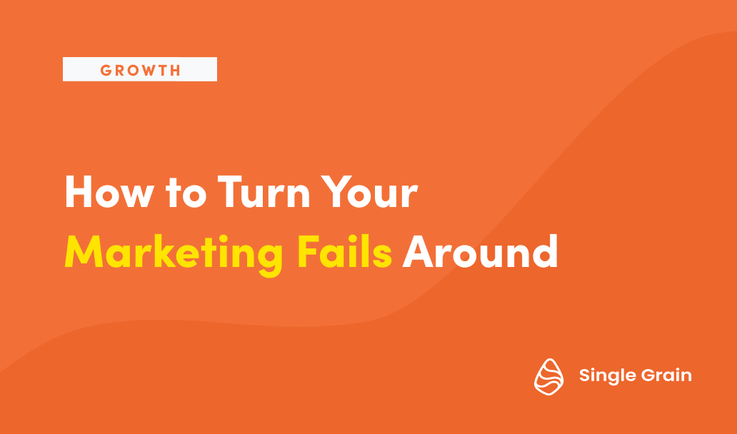 How to Turn Your Marketing Fails Around