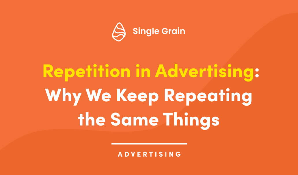 La repetición en la publicidad: Por qué repetimos siempre lo mismo