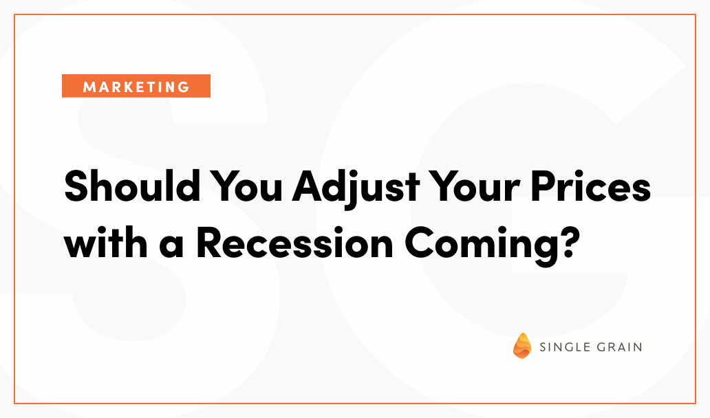 Should You Adjust Your Prices with a Recession Coming?