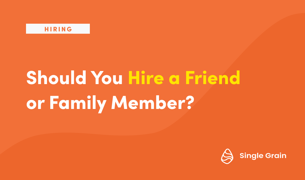 Should You Hire a Friend or Family Member?