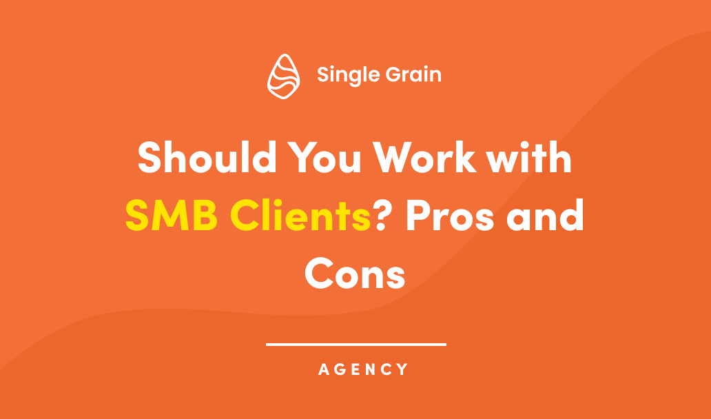 Should You Work with SMB Clients? Pros and Cons