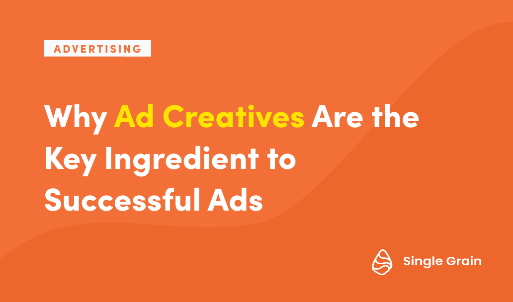 Why Advert Creatives Are the Key Ingredient to Profitable