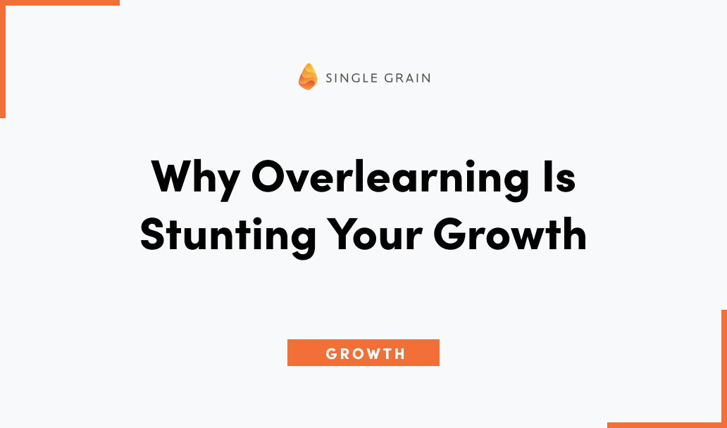 why-overlearning-is-stunting-your-growth-single-grain