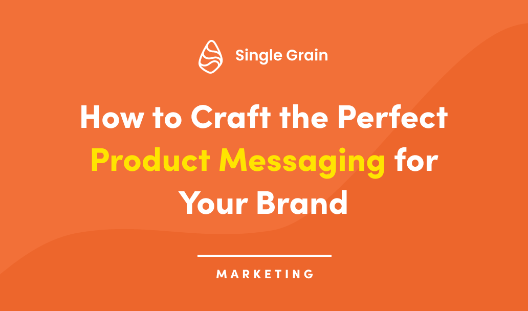 How to Craft the Perfect Product Messaging for Your Brand