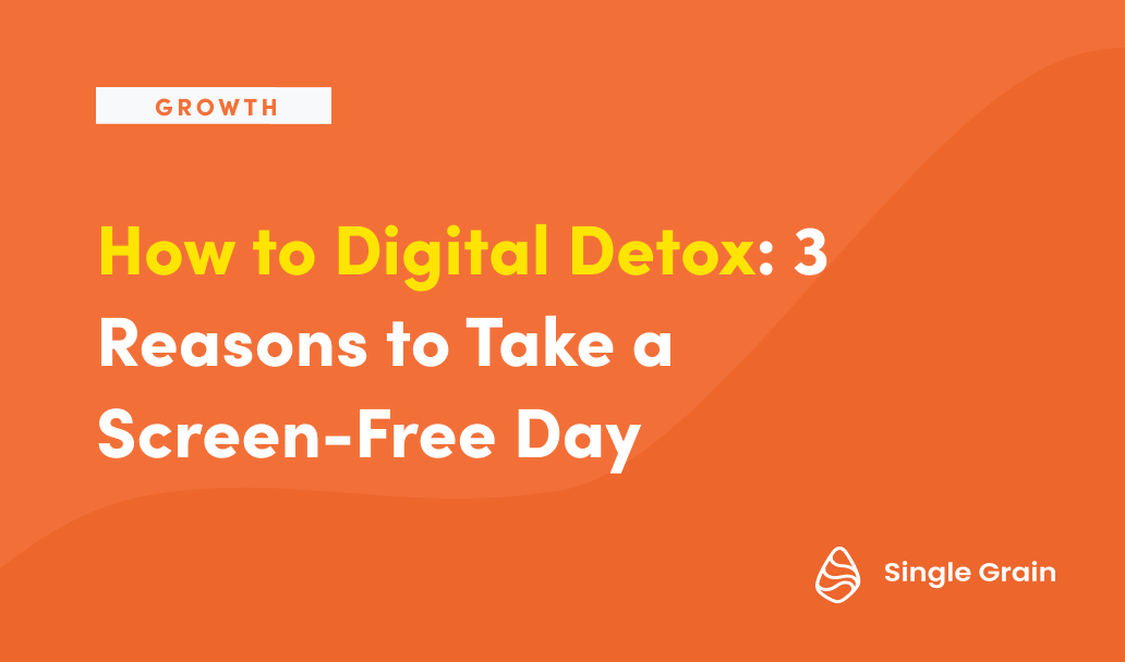 How to Digital Detox: 3 Reasons to Take a Screen-Free Day