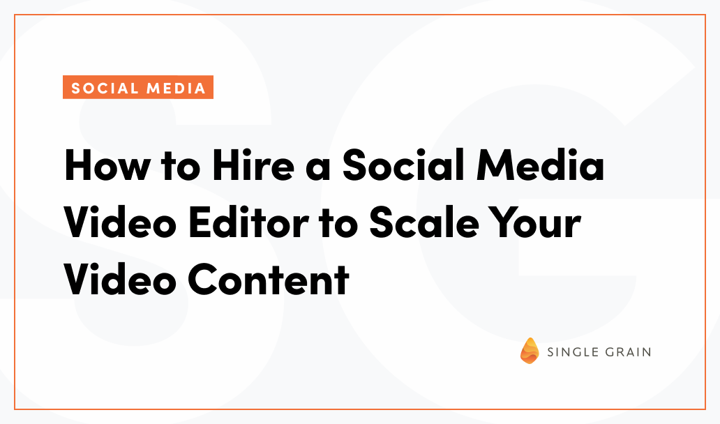 How to Hire a Social Media Video Editor to Scale Your Video Content