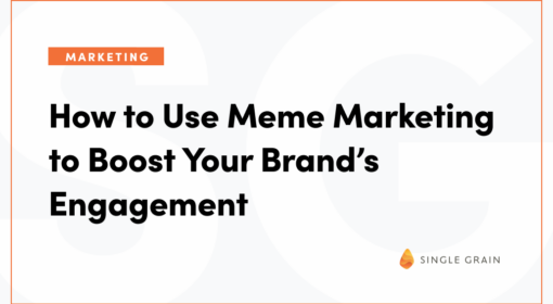 SG - How to Use Meme Marketing to Boost Your Brand’s Engagement