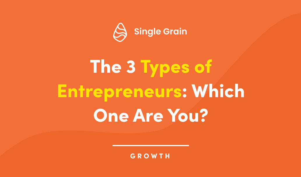 The 3 Types of Entrepreneurs: Which One Are You?