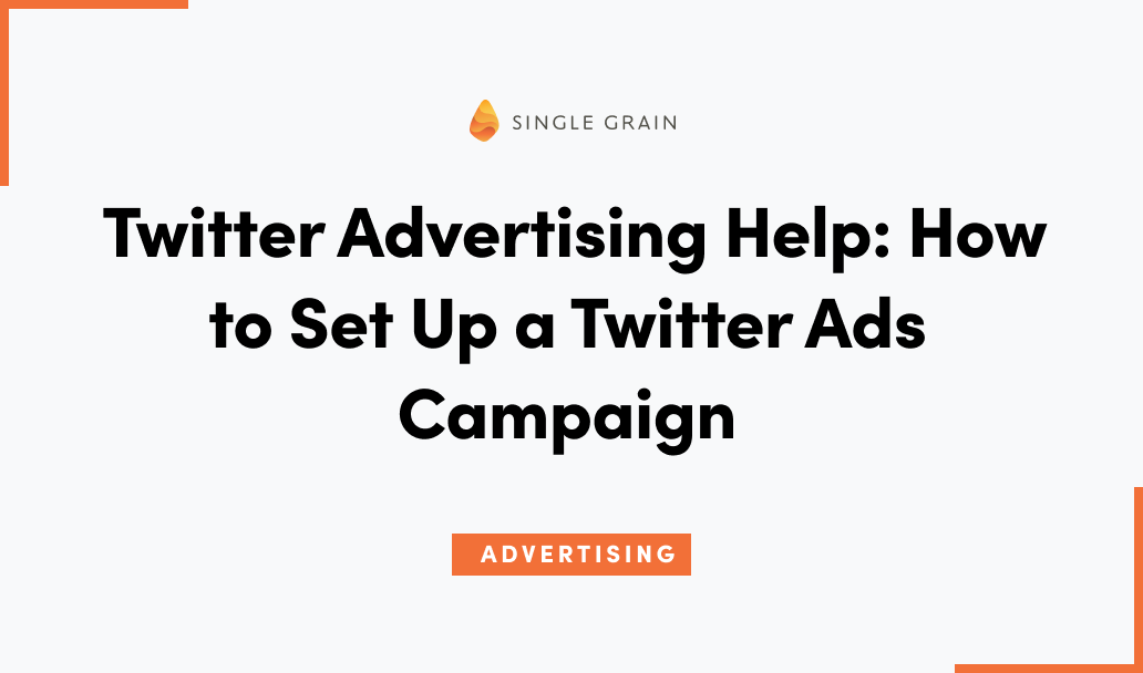 Twitter Advertising Help: How to Set Up a Twitter Ads Campaign