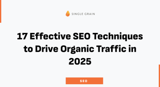 17 Effective SEO Techniques to Drive Organic Traffic in 2025